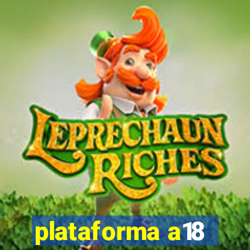 plataforma a18